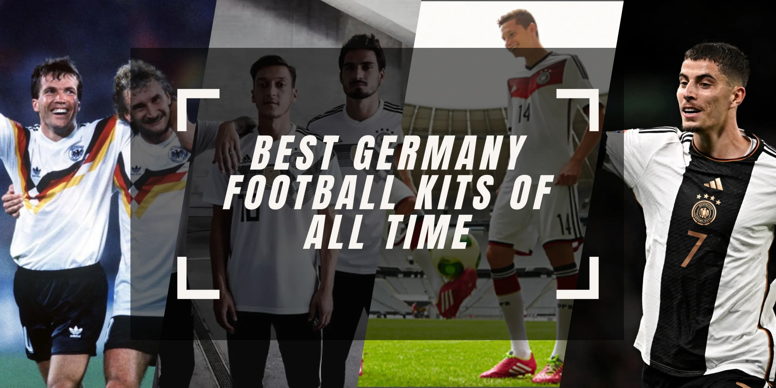 Best Germany Football Kits of All Time | Every Iconic Die Mannschaft Kit Ranked
